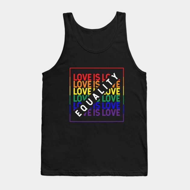 Love is love equality LGBT Tank Top by backtomonday